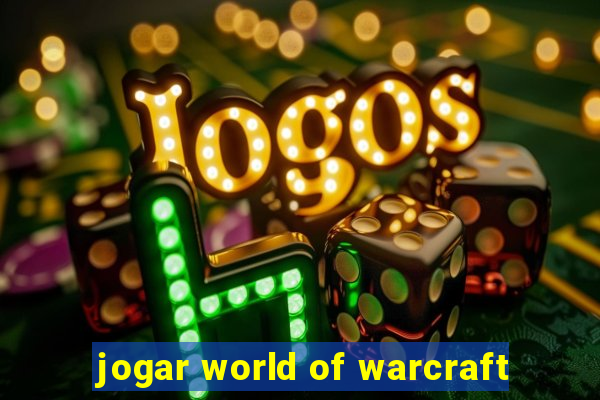 jogar world of warcraft